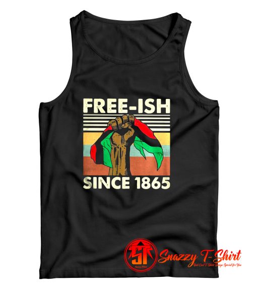 Juneteenth freeish since 1865 Tank Top