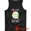 Just A Girl Who Really Loves Anime Tank Top