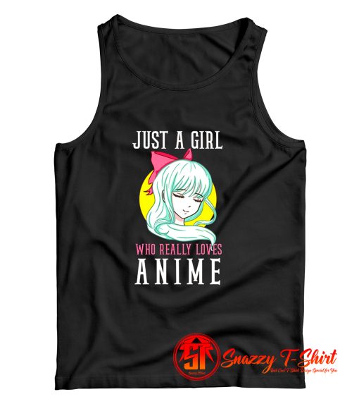 Just A Girl Who Really Loves Anime Tank Top