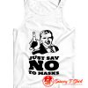 Just Say No Tank Top