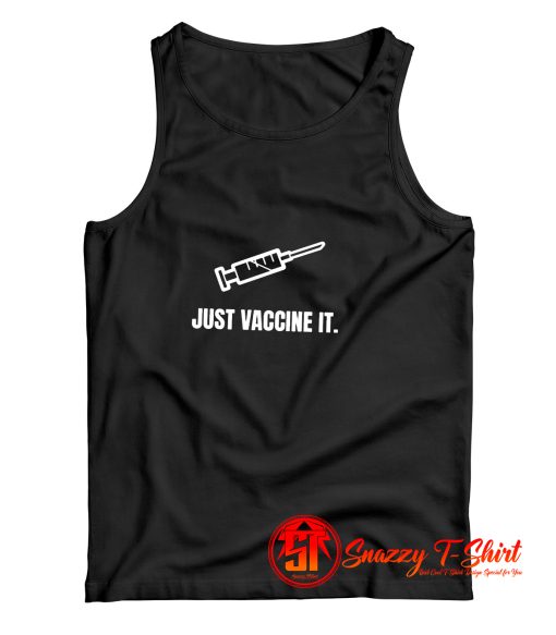 Just Vaccine It. Unisex Tank Top