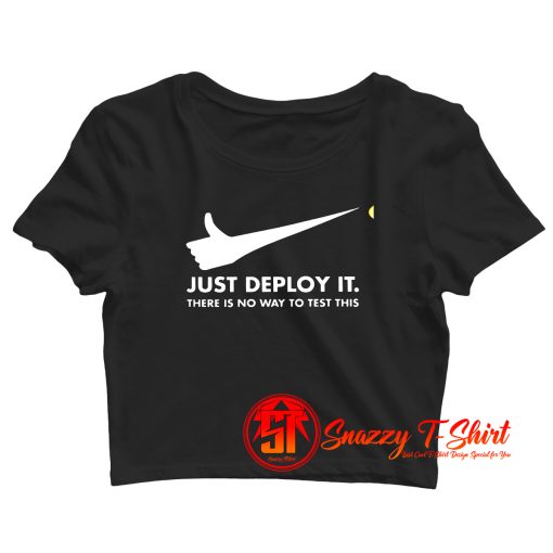 Just deploy it there is no way to test this Crop Top Shirt