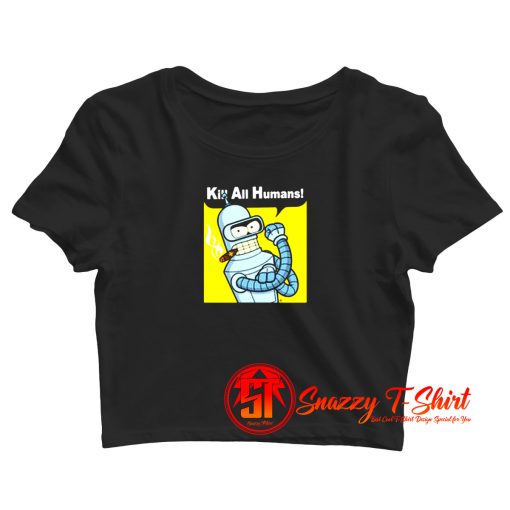 Kill All Human Bender Rosie The Riveter Crop Top Shirt