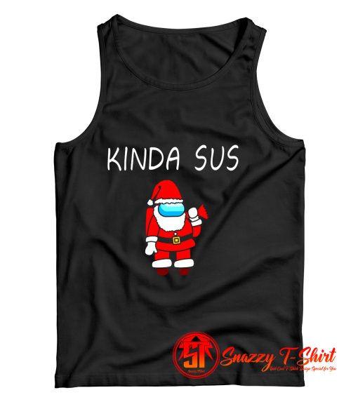 Kinda SUS Santa Suspicious Santa Among Us Tank Top