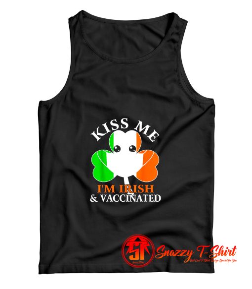 Kiss Me Im Irish And Vaccinated St. Patricks Day Tank Top