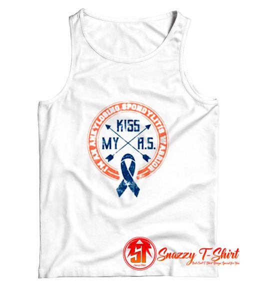 Kiss My A.S. Ankylosing Spondylitis Warrior Tank Top