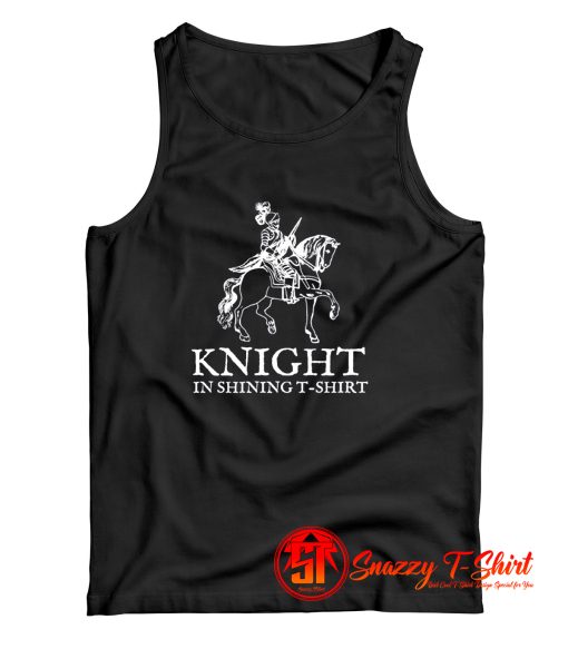 Knight In Shining Armor Tank Top