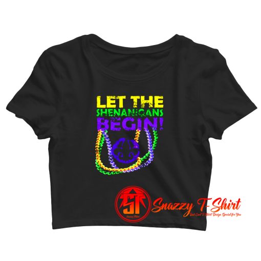 Let Shenanigans Begins Mardi Gras Crop Top Shirt