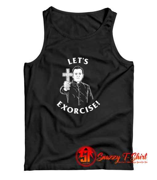 Lets Exorcise Tank Top