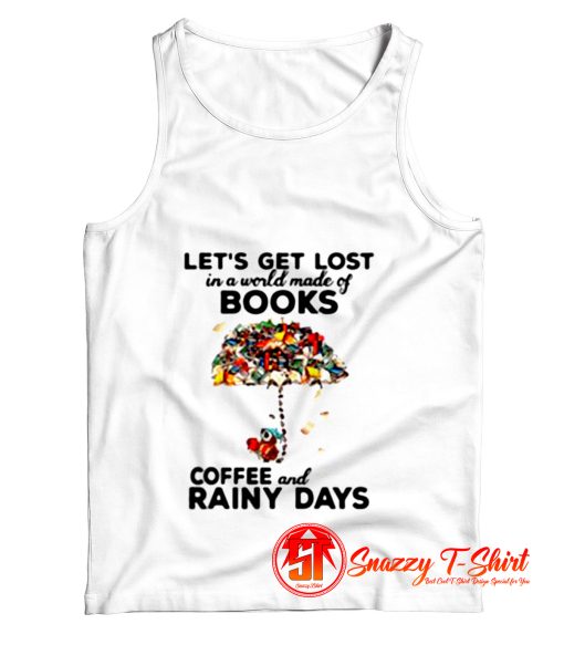 Lets Get Lost In A World Tank Top