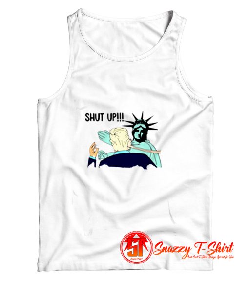 Liberty slap Donald Trump shut up Tank Top