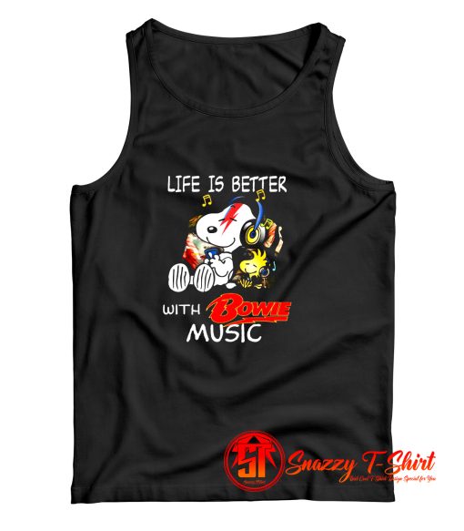 Life Is Better With Bowie Music Relaxing Woodstock And Snoop Tank Top