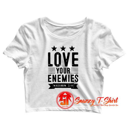 Love Your Enemies Crop Top Shirt