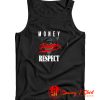 MONEY POWER RESPECT Tank Top