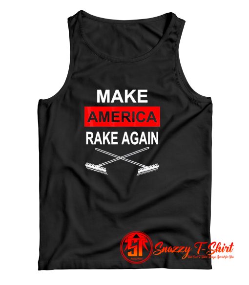 Make America Rake Again Tank Top