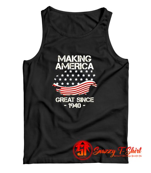 Making America Great Since 1940 Tank Top