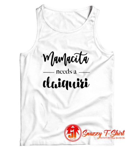 Mamacita Needs A Daiquiri Tank Top