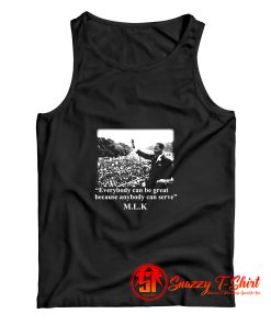 Martin Luther King Everybody Can Be Great Tank Top