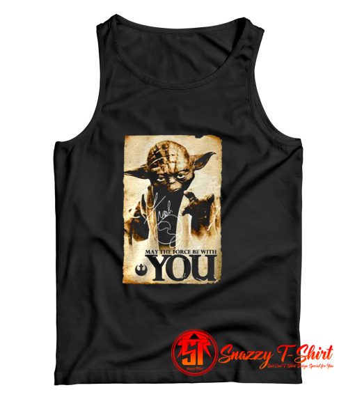 Master Yoda signature may the Force be with you Tank Top