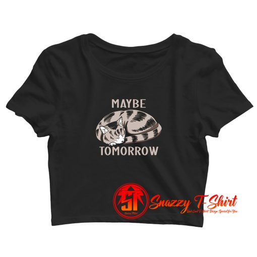 Maybe Tomorrow Crop Top Shirt