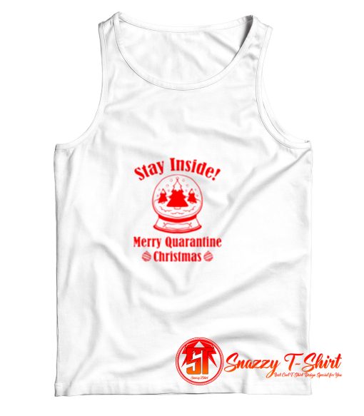 Merry Quarantine ChristmasStay Inside Tank Top