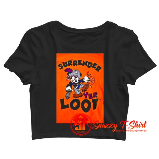 Mickey Mouse Surrender Yer Loot Halloween Crop Top Shirt