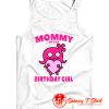 Moxy Mommy Of The Birthday Girl Tank Top