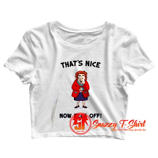 Mrs Browns Boys Thats Nice Now Feck Off Crop Top Shirt