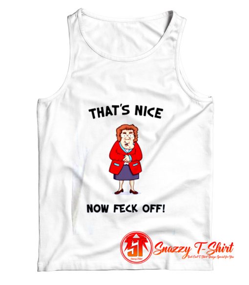 Mrs Browns Boys Thats Nice Now Feck Off Tank Top