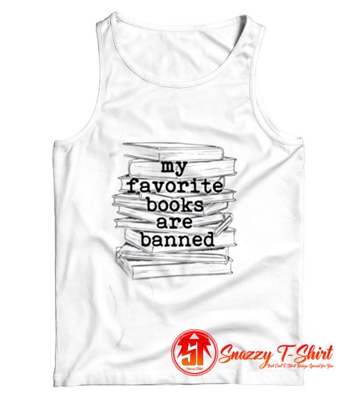 My Favorite Books Are Banned Tank Top