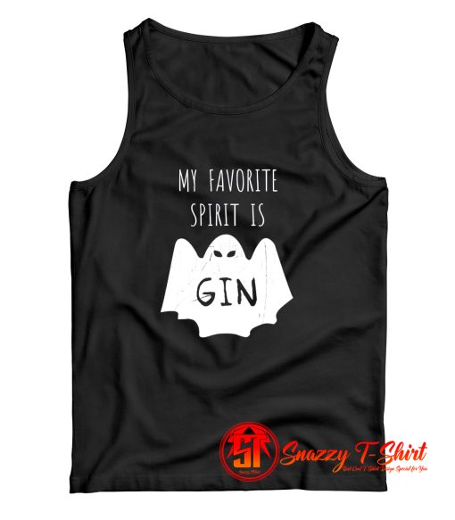 My Favorite Spirit Is Gin Tank Top