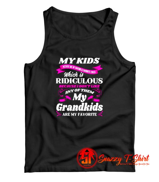 My Grandkids Are My Favorite Tank Top