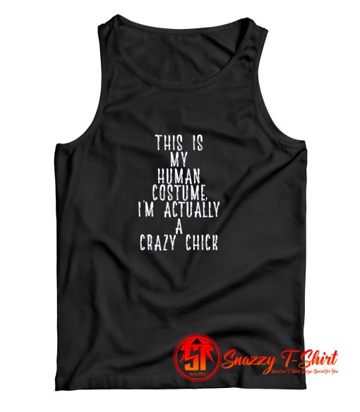 My Human Costume Crazy Chick Girlfriend Tank Top