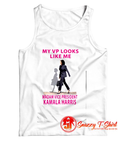 My Vp Looks Like Me Madam Vice President Kamala Harris Tank Top