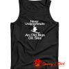 Never Underestimate An Old Man On Skis Tank Top