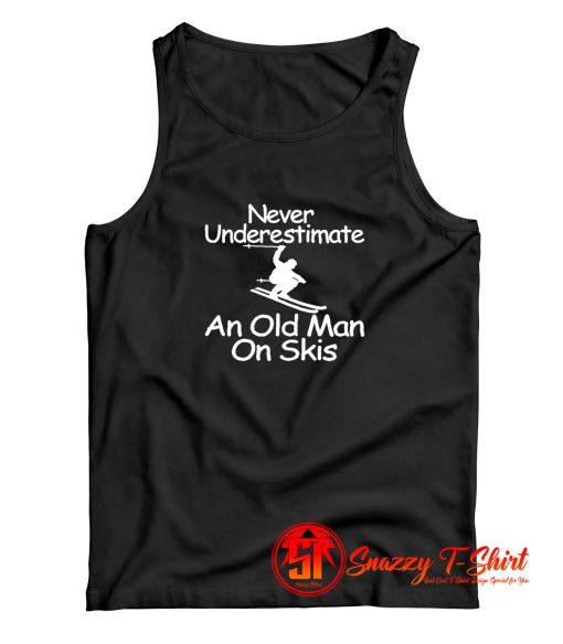 Never Underestimate An Old Man On Skis Tank Top