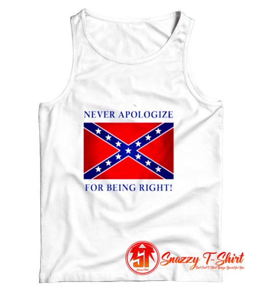 Never apologize for being right Tank Top