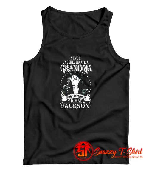 Never underestimate a Grandma who listens to Michael Jackson Tank Top