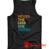 Nevertheless She Voted Tank Top