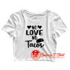 No Love No Tacos Taco Crop Top Shirt