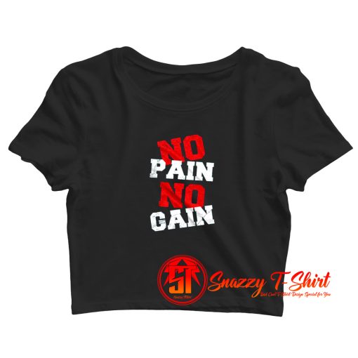 No Pain No Gain Crop Top Shirt