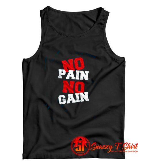 No Pain No Gain Tank Top