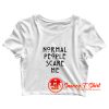 Normal People Scare Me Crop Top Shirt