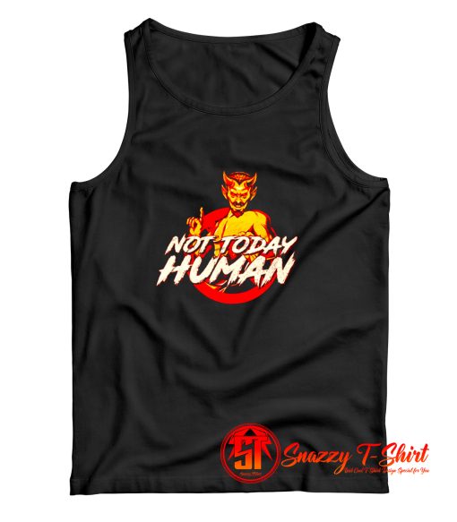 Not Today Human Tank Top