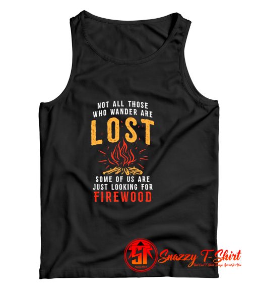 Not all Those Who Wander are Lost Tank Top