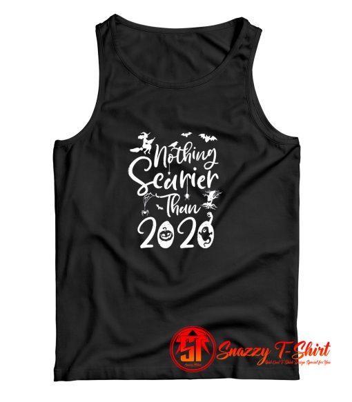 Nothing Scarier Than 2020 Tank Top