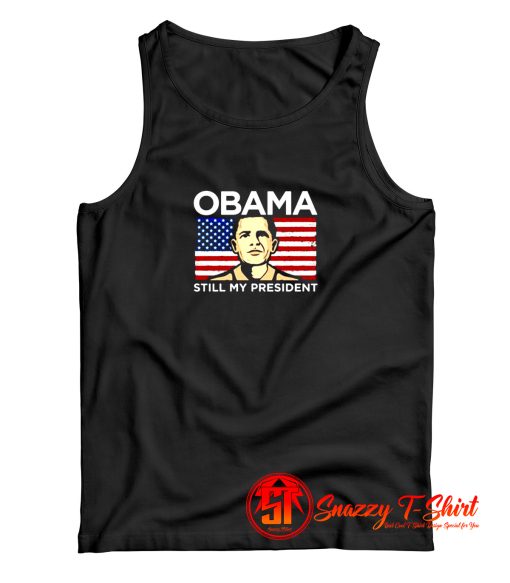 Obama Still My President Flag Tank Top