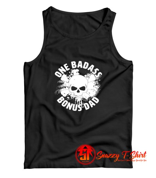 One Badass Bonus Dad Tank Top