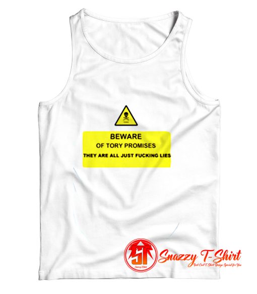 POLITICAL BEWARE OF TORY LIES Tank Top