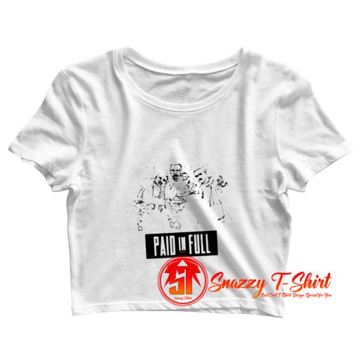 Paid In Full Crop Top Shirt